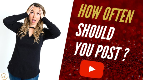 how often should you post on youtube in 2019